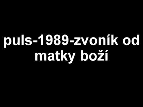 Puls - Puls - Zvoník od matky boží