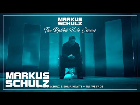 Markus Schulz & Emma Hewitt - Till We Fade [The Rabbit Hole Circus Album]