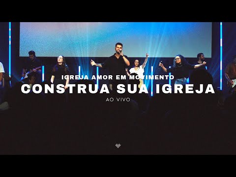 Amor em Movimento - Construa Sua Igreja (Ao Vivo)
