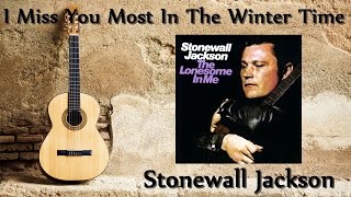 Stonewall Jackson - I Miss You Most In The Winter Time