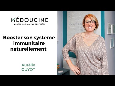 Booster son système immunitaire naturellement - Par Aurélie Guyot