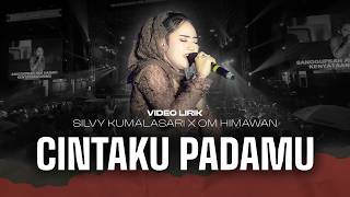 Download lagu CINTAKU PADAMU (Video Lirik) -  SILVY KUMALASARI | Cintaku padamu takkan berubah walau ditelan waktu mp3