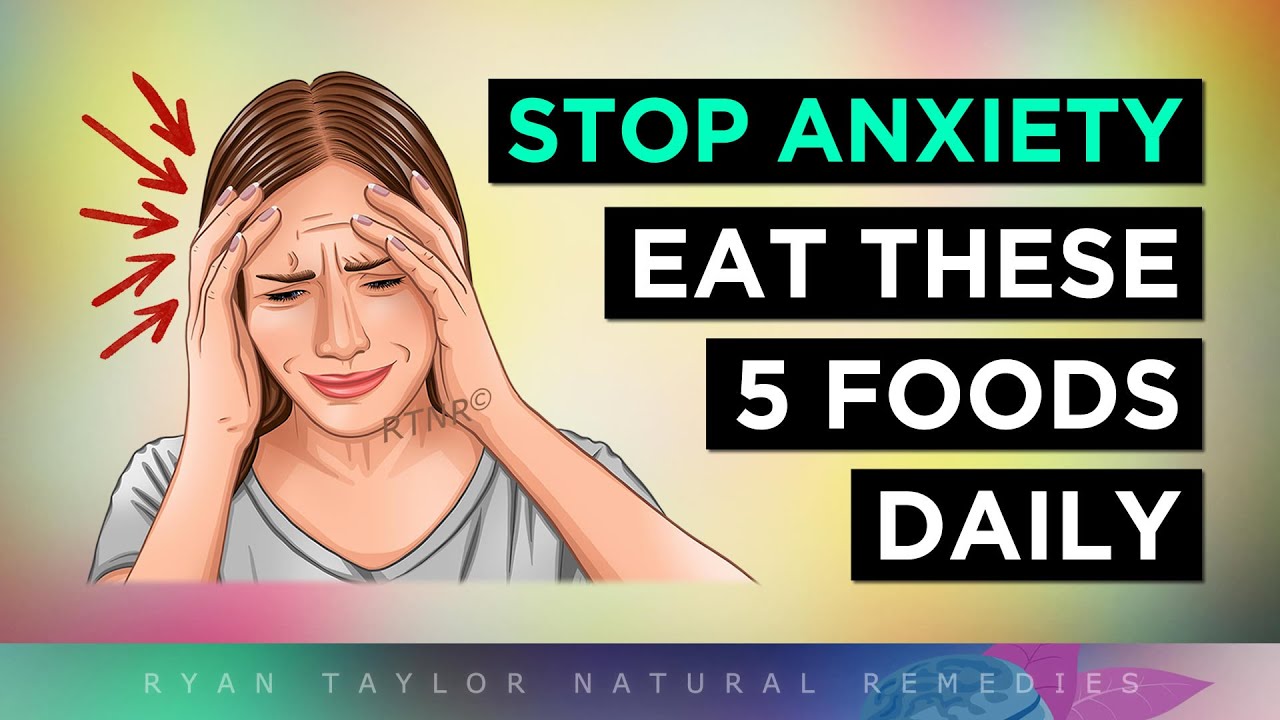 5 Foods To STOP Anxiety (Eat These Daily)