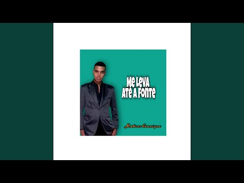 Me Leva Até A Fonte - Levita Mateus