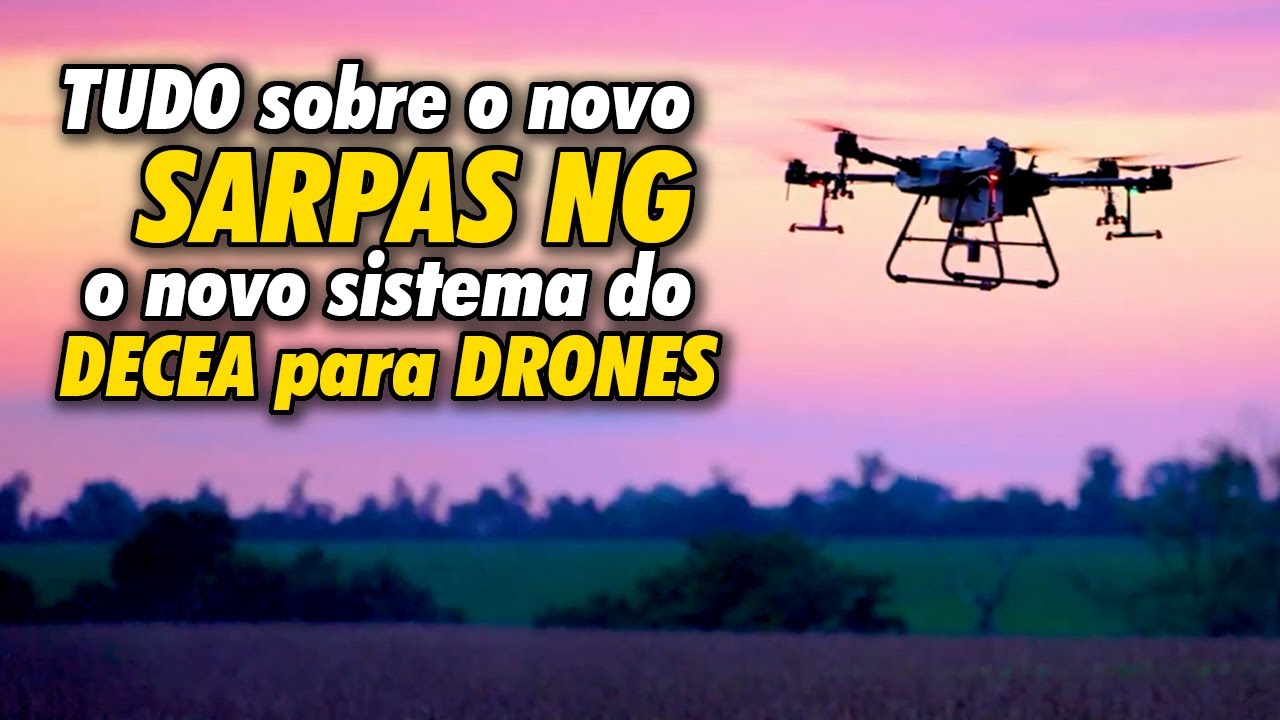 TUDO sobre o novo SARPAS NG, o novo sistema do DECEA para DRONES