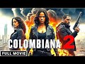 4k COLOMBIANA 2 ESTRENO 2025 MEJOR PELICULAS DE ACCION Pelicula Completa En Espanol Latino HD
