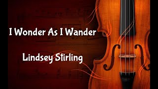 I Wonder As I Wander   Lindsey Stirling (Cover)