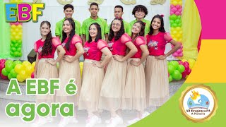 A EBF É AGORA | Coreografia EBF 2024