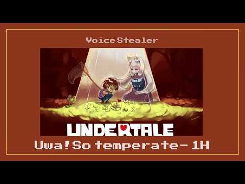 Uwa!! So temperate - 1H {UNDERTALE}
