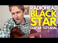 Black Star by Radiohead Guitar Tutorial - Guitar Lessons with Stuart!