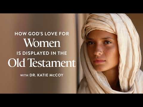 God’s Love for Women, Ep. 1