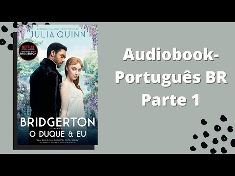 BRIDGERTON O Duque e Eu Audiobook -parte 1-