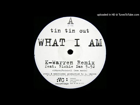 Tin Tin Out - What I Am-K-Warren Remix- feat. Richie Dan