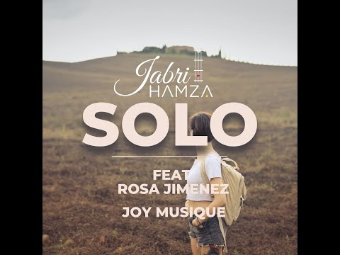 HAMZA JABRI - SOLO (FT JOY & ROSA JIMENEZ ) ORIGINAL MOROCCAN  ELECTRO AMAPIANO SONG 2🇲🇦0🇪🇸2🇲🇫2