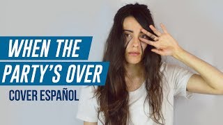 Billie Eilish - when the party&#39;s over (cover español)