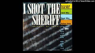 Castle Beat - I Shot The Sheriff (Deputy Of Love) (Acid Mix)
