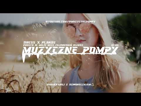 Dress x PlanBe - Prosto w moje ręce (Dj@WiSNIA Blend)