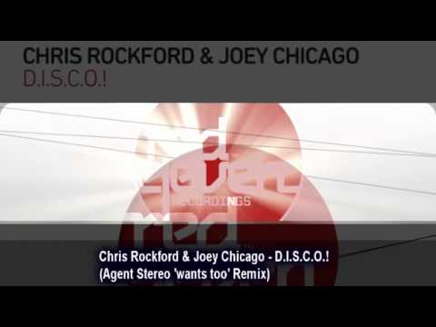 Chris Rockford & Joey Chicago - D.I.S.C.O.! (Agent Stereo 'wants too' Remix)