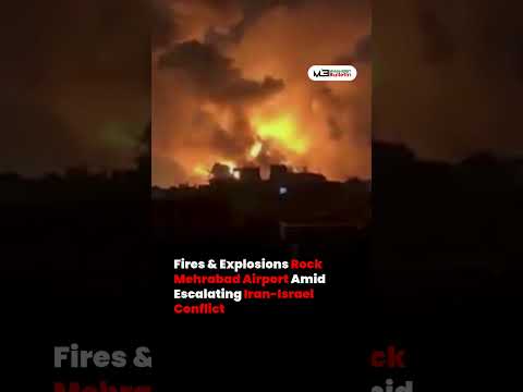 Huge Fires and Blasts Reported Near Tehran’s Mehrabad Airport as Iran-Israel War Intensifies