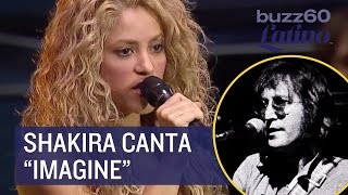 Shakira canta &quot;Imagine&quot; de John Lennon