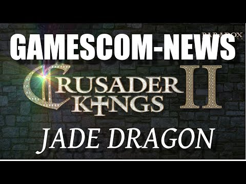 Crusader Kings 2 ★Jade Dragon★ GAMESCOM 2017[Deutsch|German]
