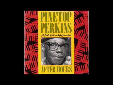 Pinetop Perkins   -After Hours  -1988 -FULL ALBUM