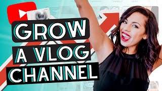 GROW A Successful Lifestyle Vlog YouTube Channel | How To Vlog For Beginners