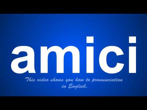 the correct pronunciation of amici in English.