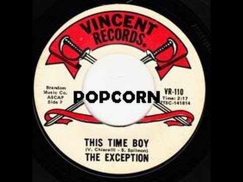 THE EXCEPTION THIS TIME BOY POPCORN OLDIES TUNE