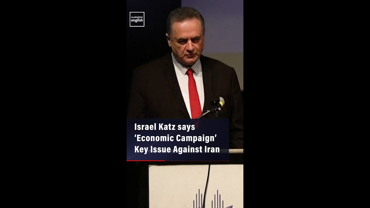 Video | Israel Katz says ‘Economic Campaign’ Key Issue Against Iran