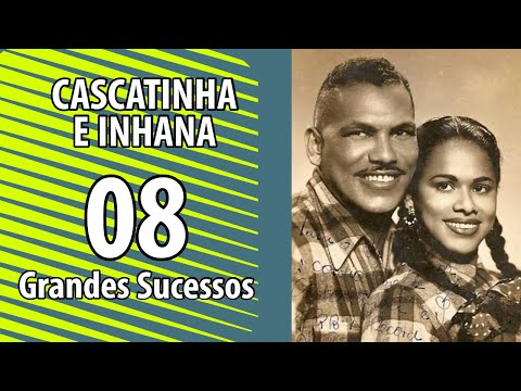 CASCATINHA E INHANA - 08 Grandes Sucessos