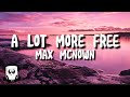 Max Mcnown - A lot more free (lyrics)