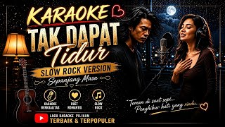 Download lagu Tak Dapat Tidur Karaoke | Duet Romantis Versi Slow Rock Terbaik 2026 mp3