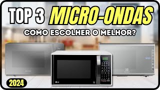 COMO ESCOLHER MICRO-ONDAS / OS MELHORES MICRO-ONDAS DE 2024 / TOP3 MICRO-ONDAS 2024 / MICRO-ONDAS
