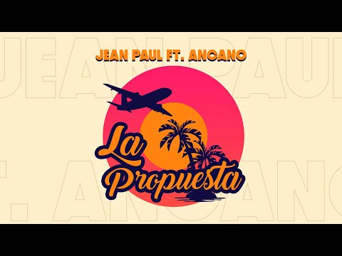Jean Pi, Ancano - La Propuesta (Audio Oficial)