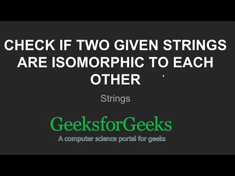 Check if two given strings are isomorphic to each other | GeeksforGeeks