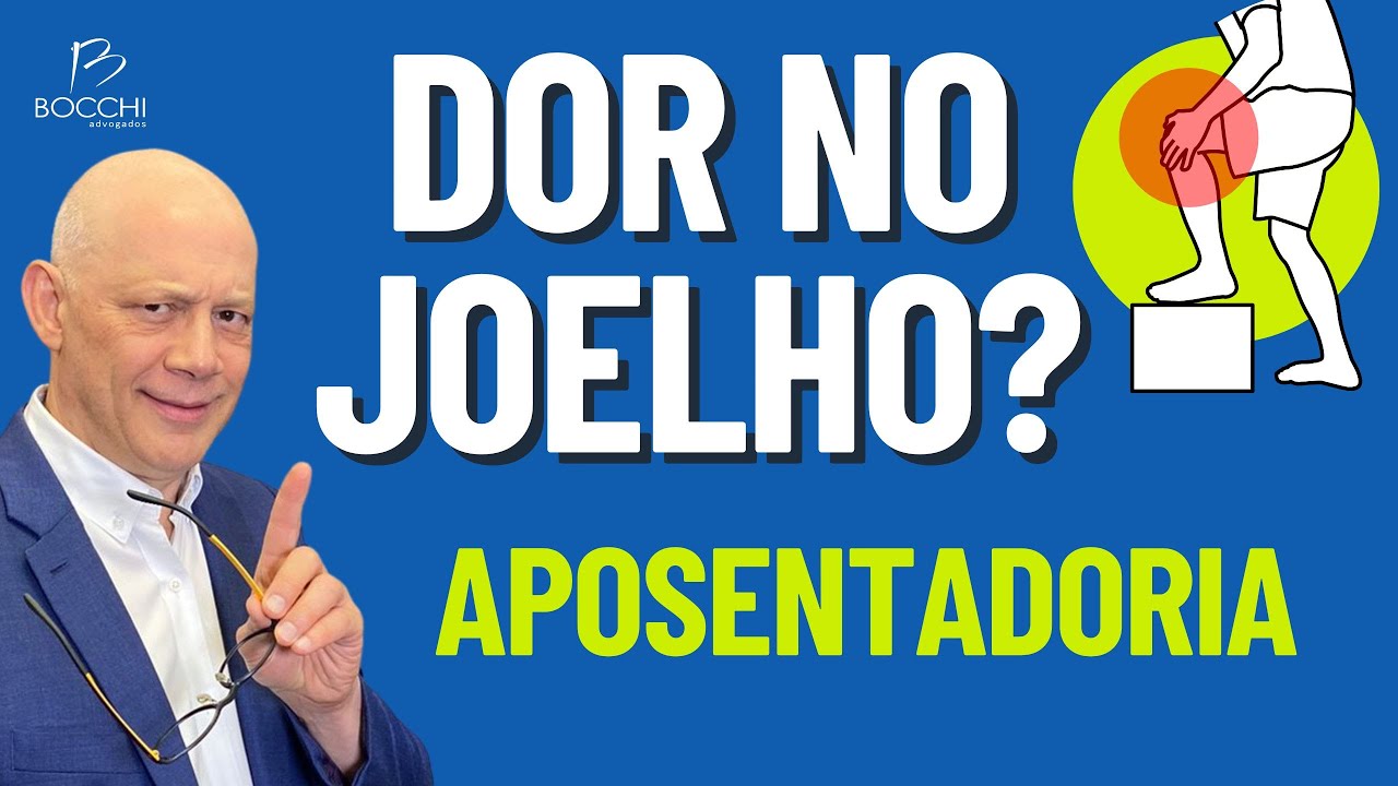DOR NO JOELHO - GONARTROSE - APOSENTADORIA