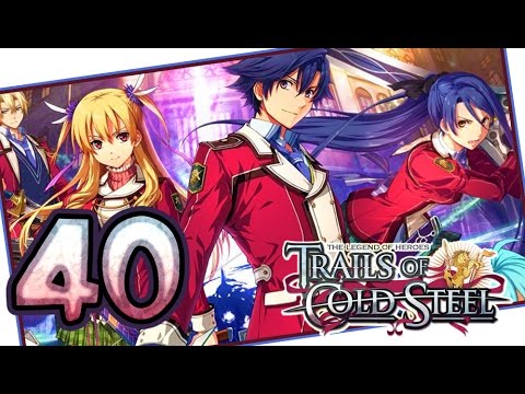 The Legend of Heroes: Trails of Cold Steel Walkthrough Part 40 (PS3, Vita) | English | No Commentary