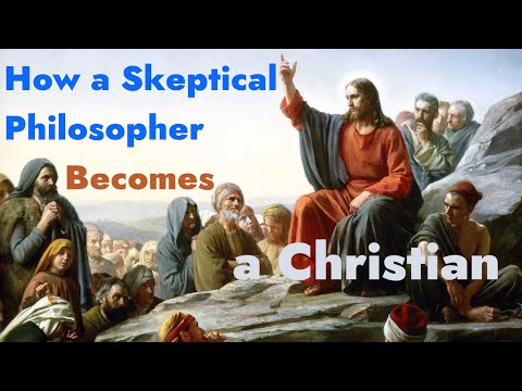 How a Skeptical Philosopher Becomes a Christian