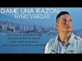 Nyno Vargas - Dame una razon 