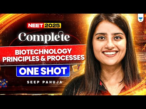 Complete Biology in 45 Days | Biotechnology- Principles & Processes in One Shot | Seep Pahuja