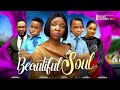BEAUTIFUL SOUL ( NEW MOVIE)- EKENE UMENWA,KENNEDY SAMARIO,KING DAVIDS,