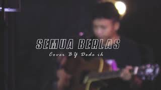 Download lagu Semua berlalu (cover dede iherr) mp3 Download lagu Semua berlalu (cover dede iherr) mp3