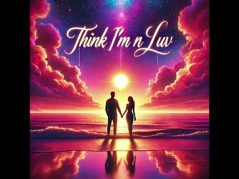 Think I’m N Luv- Jamieson feat. Suavv, Joni K