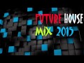 House & Future House Music Mix 2015 Deep House ...
