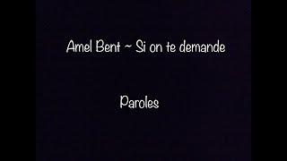 Paroles Si on te demande ~ Amel Bent