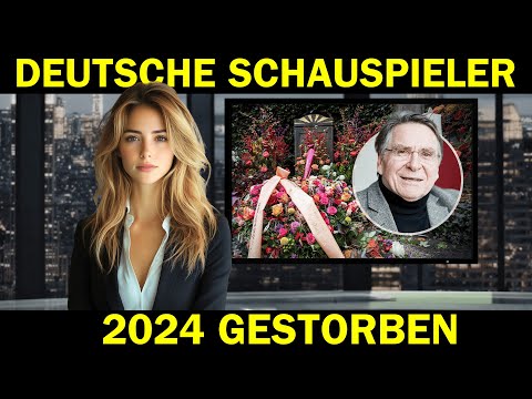Deutsche Schauspieler, die im Jahr 2024 verstorben sind