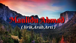 Download lagu Sholawat maulidu Ahmad|| Sholawat penyejuk hati|| lirik,Arab dan arti mp3