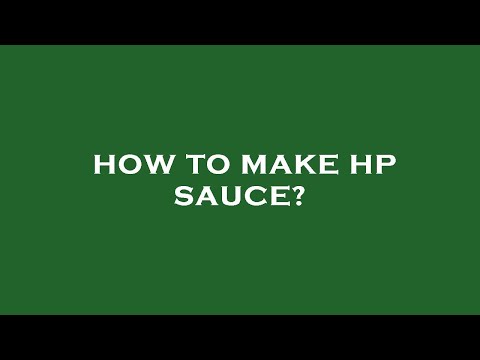 How to make hp sauce?