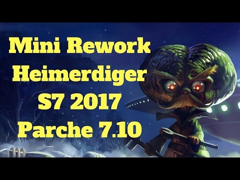 mini rework heimerdinger s7 2017 parche 7.10